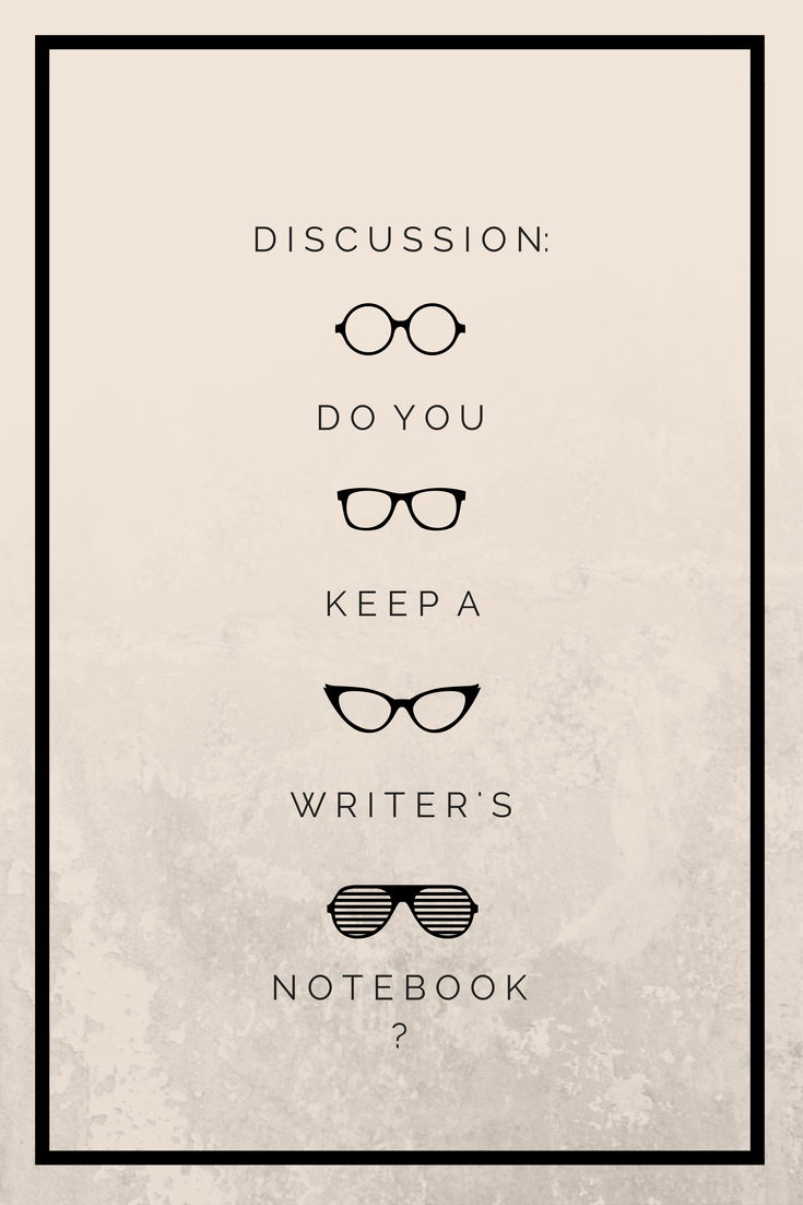Discussion: Do You Keep a Writer's Notebook? Maybe you should think about it.